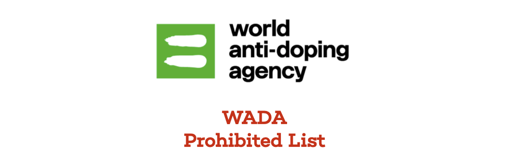 The World Anti Doping Agency (“WADA”) Prohibited List/ Y Rhestr Waharddedig