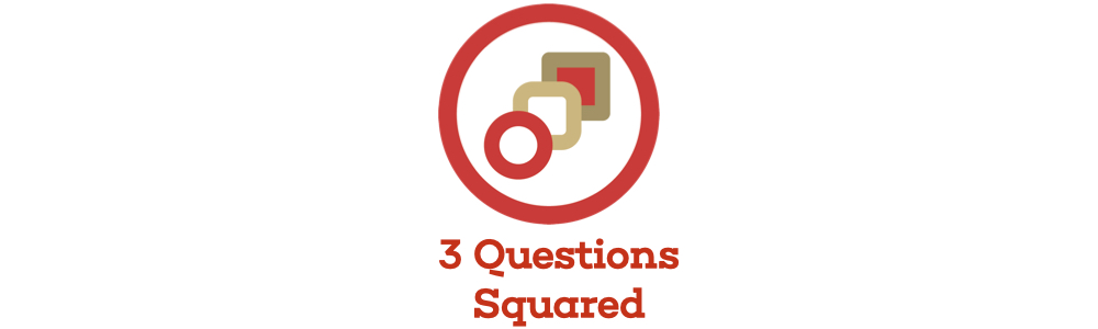 3 Questions squared