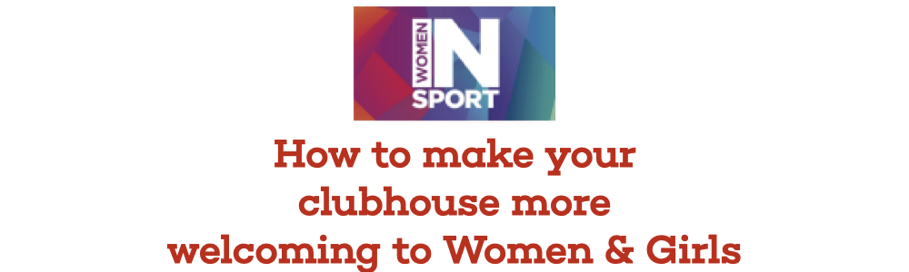 How to Make your Clubhouse More Welcoming to Women and Girls